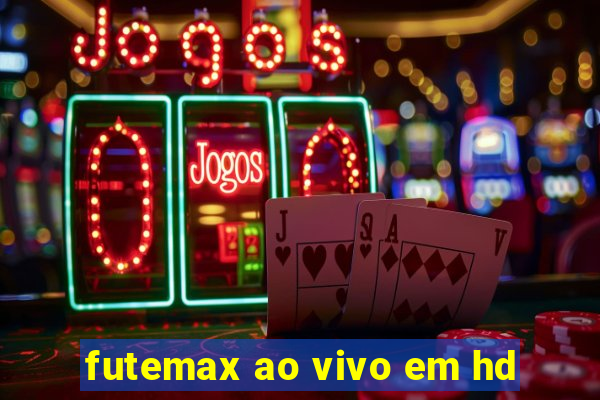 futemax ao vivo em hd